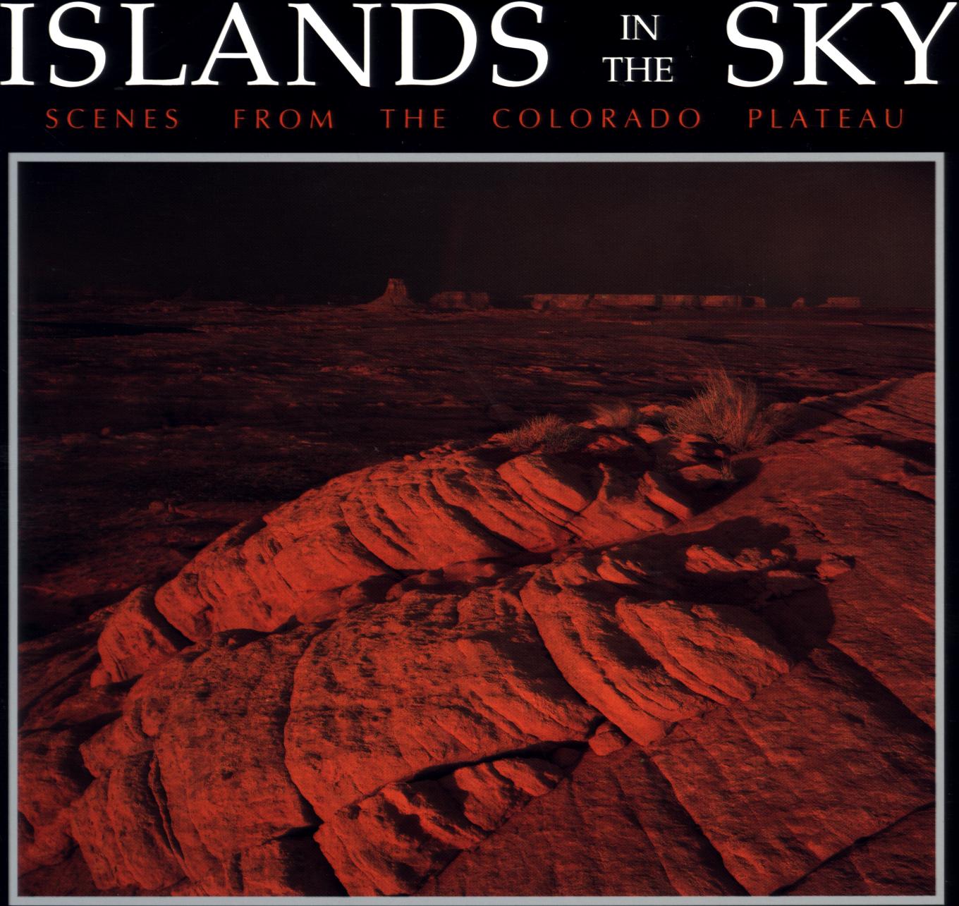 ISLANDS IN THE SKY: scenes from the Colorado Plateau. A Wish-You-Were-Here Book.